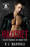 Hatchet (Death Hounds MC #5) by H.J. Marshall