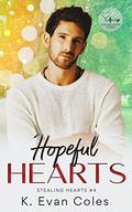 Hopeful Hearts (Stealing Hearts #4) by K. Evan Coles