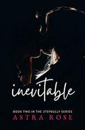 Inevitable (Stepbully #2) by Astra Rose