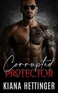 Corrupted Protector by Kiana Hettinger