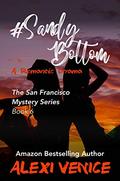 #SandyBottom: A Romantic Drama (The San Francisco Mystery #6) by Alexi Venice