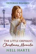 The Little Orphan's Christmas Miracle by Nell Harte