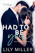 Had to Be You (The Bennett Family #2) by Lily Miller