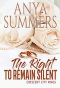 The Right to Remain Silent by Anya Summers