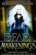 Dead Awakenings by Rebekah R. Ganiere