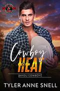Cowboy Heat (Bayou Cowboys #1) by Tyler Anne Snell