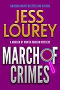 March of Crimes (Murder by Month Romcom Mystery #11) by Jess Lourey