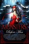 Monsters Before Men: A Beastly Paranormal Romance Anthology by Godiva Glenn