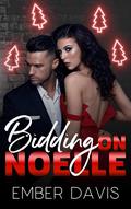 Bidding on Noelle by Ember Davis