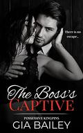 The Boss's Captive: An Instalove Bratva Romance by Gia Bailey
