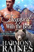 Trapped with the Bear by Harmony Raines