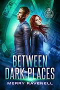 Between Dark Places (NightPiercer #3) by Merry Ravenell