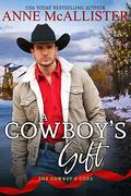 A Cowboy's Gift (The Cowboy's Code #4) by Anne McAllister