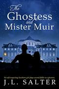 The Ghostess & Mister Muir by J.L. Salter