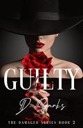 Guilty (The Damaged #2) by D. Sparks