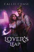 The Lover's Leap: An Epic Fantasy Romance by Callie Chase