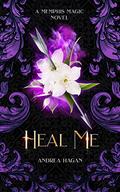 Heal Me (Memphis Magic #3) by Andrea Hagan