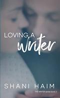 Loving a Writer (The Writer #2) by Shani Haim