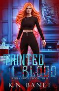 Tainted Blood (Everly Abbott #3) by K.N. Banet