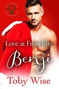 Love At Frost Bite: Benji (Mated to His Reindeer) by Toby Wise