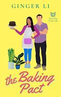 The Baking Pact: A Sweet Opposites Attract Romance (Knitting Club Gals #2) by Ginger Li