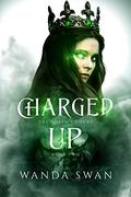 Charged Up (The Queen’s Court #2) by Wanda Swan