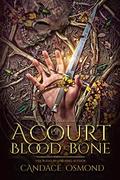 A Court of Blood & Bone: New Adult Fantasy Romance (The Ironworld #2) by Candace Osmond