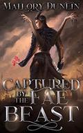 Captured by the Fae Beast by Mallory Dunlin
