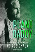 Plant Daddy (Club Alias #8) by K.D. Robichaux