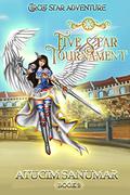 Circle Star Adventure. Five Star Tournament. (An Epic Fantasy Adventure) (Circle Star Adventure #2) by Atucim Sanumar