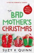 The Bad Mother's Christmas (The Bad Mother #4) by Suzy K. Quinn