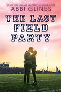 The Last Field Party by Abbi Glines