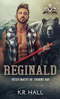 Reginald (Fated Mates of Thorne Bay #9) by K.R. Hall