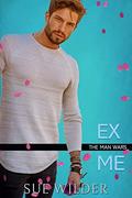 Ex Me (The Man Wars #2) by Sue Wilder