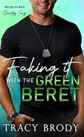 Faking it with the Green Beret by Tracy Brody