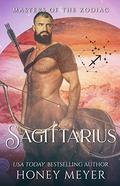 Sagittarius (Masters of the Zodiac #3) by Honey Meyer