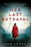 Her Last Betrayal (Her Secret War #2) by Pam Lecky