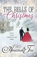The Bells of Christmas by Amanda Tru