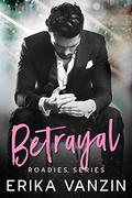 Betrayal (Roadies #5) by Erika Vanzin