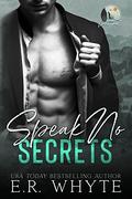 Speak No Secrets by E.R. Whyte
