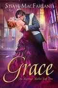 Grace: The Marriage Market by Stevie MacFarlane