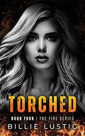 Torched (The Fire Duet #4) by Billie Lustig