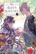 My Happy Marriage, Vol. 3 (My Happy Marriage (Light Novel) #3) by Akumi Agitogi, Tsukiho Tsukioka