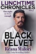 Lunchtime Chronicles: Black Velvet by Lunchtime Chronicles