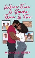 Where There is Smoke, There is Fire by Monique Fisher