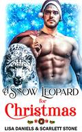 A Snow Leopard for Christmas: A Billionaire Playboy Shifter Romance by Lisa Daniels, Scarlett Stone