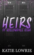 Heirs of Hollowdale High (Rebels of Hollowdale High #2) by Katie Lowrie