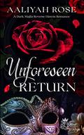 Unforeseen Return (Illicit Reign #1) by Aaliyah Rose