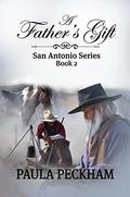 A Father's Gift (San Antonio series #2) by Paula Peckham
