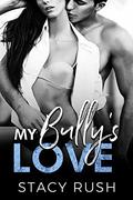My Bully's Love (Bully #1) by Stacy Rush